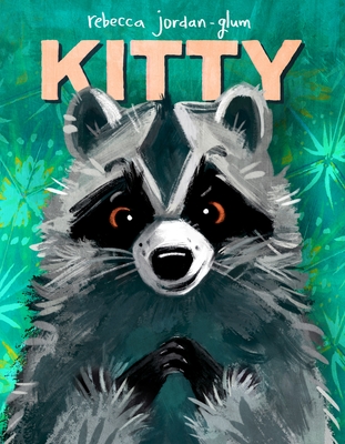 Kitty By Rebecca Jordan-Glum, Rebecca Jordan-Glum (Illustrator) Cover Image