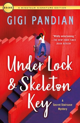 Under Lock & Skeleton Key: A Secret Staircase Mystery (Secret Staircase Mysteries #1) By Gigi Pandian Cover Image