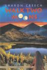 Walk Two Moons: A Newbery Award Winner By Sharon Creech Cover Image