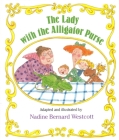 The Lady with the Alligator Purse By Mary Ann Hoberman, Nadine Bernard Westcott (Illustrator) Cover Image