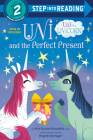 Uni and the Perfect Present (Uni the Unicorn) (Step into Reading) By Amy Krouse Rosenthal, Brigette Barrager (Illustrator) Cover Image