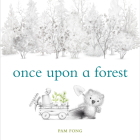 Once Upon a Forest By Pam Fong Cover Image