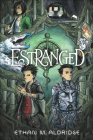 Estranged By Ethan M. Aldridge, Ethan M. Aldridge (Illustrator) Cover Image