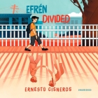 Efren Divided Lib/E By Anthony Rey Perez (Read by), Ernesto Cisneros Cover Image