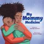 My Mommy Medicine By Edwidge Danticat, Shannon Wright (Illustrator) Cover Image