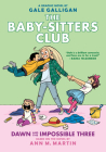 Dawn and the Impossible Three: A Graphic Novel (The Baby-Sitters Club #5): Full-Color Edition (The Baby-Sitters Club Graphix #5) By Ann M. Martin, Gale Galligan (Illustrator) Cover Image