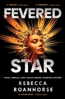 Fevered Star (Between Earth and Sky #2) By Rebecca Roanhorse Cover Image