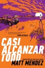Casi alcanzar todo (Barely Missing Everything) By Matt Mendez, Juan Tovar (Translated by) Cover Image