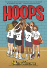 Hoops: A Graphic Novel By Matt Tavares, Matt Tavares (Illustrator) Cover Image