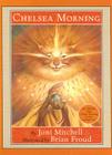 Chelsea Morning [With] CD By Joni Mitchell, Brian Froud (Illustrator) Cover Image