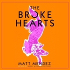 The Broke Hearts By Matt Méndez Cover Image
