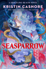 Seasparrow (Graceling Realm) By Kristin Cashore Cover Image