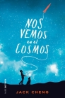 Nos vemos en el cosmos /See You in the Cosmos By Jack Cheng Cover Image