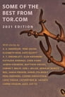 Some of the Best of Tor.com 2021 By G. V. Anderson, 'Pemi Aguda, Elizabeth Bear, Kate Elliott, A. T. Greenblatt, Glen Hirshberg, Kathleen Jennings, Cheri Kamei, Jasmin Kirkbride, Matthew Kressel, Usman T. Malik, Sam J. Miller, Annalee Newitz, noc, Sarah Pinsker, Daniel Polansky, Peng Shepherd, Cooper Shrivastava, Lavie Tidhar, Catherynne M. Valente, Carrie Vaughn, E. Lily Yu Cover Image