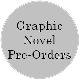 Graphic Novel Pre-Orders in a grey circle