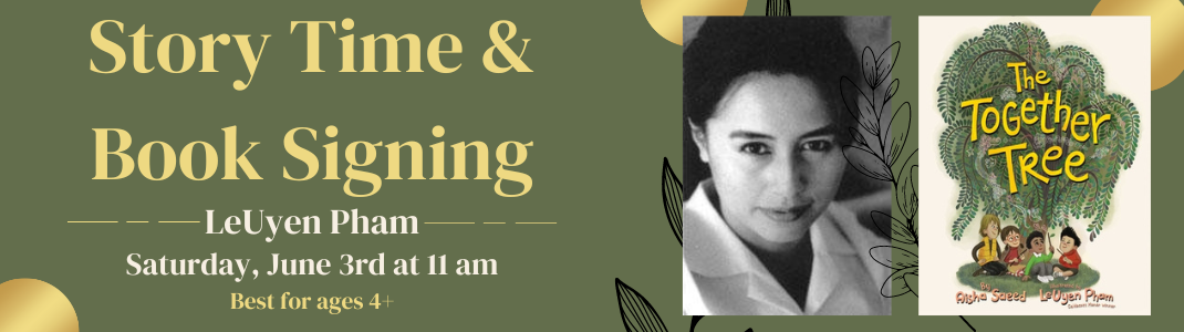 Story Time and Book Signing with LeUyen Pham on Saturday, June 3rd at 11 am for The Together Tree at Once Upon A Time Bookstore